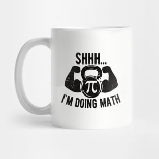 Shhh Im Doing Math Weight Lifting Gym Lover Motivation Gymer Mug